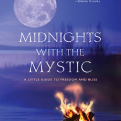 free PDF 🗃️ Midnights with the Mystic: A Little Guide to Freedom and Bliss by  Chery