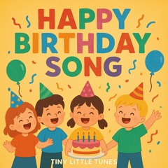 Happy Birthday Song - Tiny Little Tunes