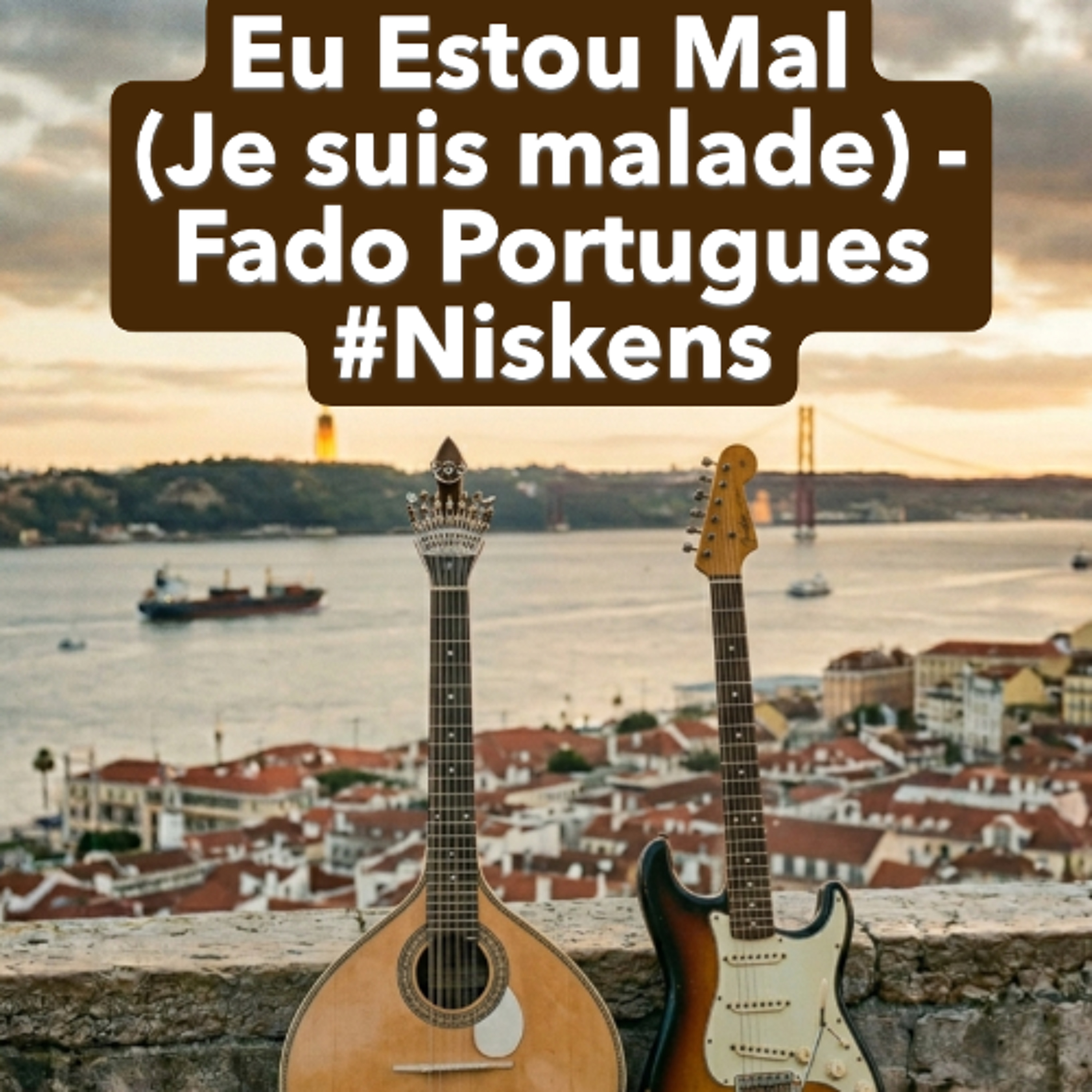 Eu Estou Mal (Je suis malade) - Fado Portugues #Niskens episode artwork