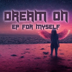 Dream On ( EP For Myself)