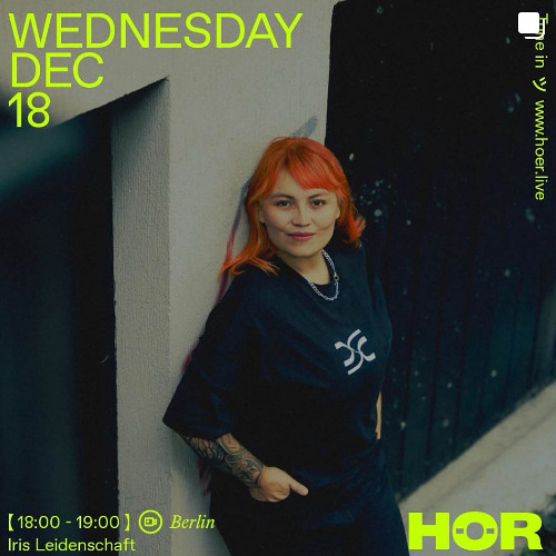 Iris Leidenschaft  HÖR - December 18 _ 2024 - HÖR BERLIN