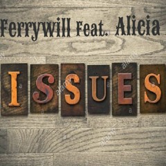 Issues Ft. Alicia