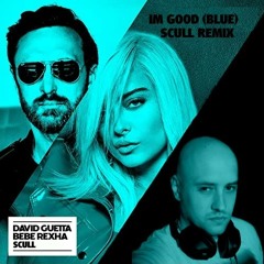 David Guetta Feat Bebe Rexha - Im Good (Blue) (SCULL Remix)