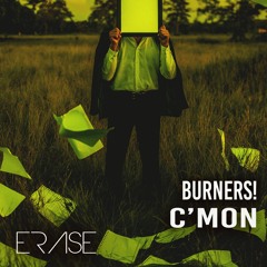 BURNERS! - C'mon