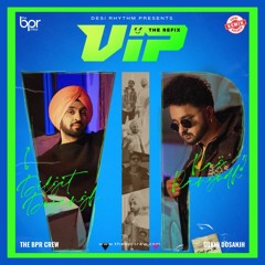 VIP (remix) - Sukhi Dosanjh - Raj Ranjodh - Diljit Dosanjh