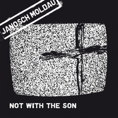 Not with the Son