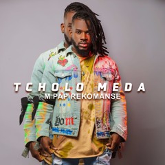 Tcholo Meda- M Pap Rekomanse
