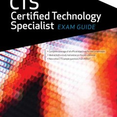 CTS Certified Technology Specialist Exam Guide by AVIXA Inc.