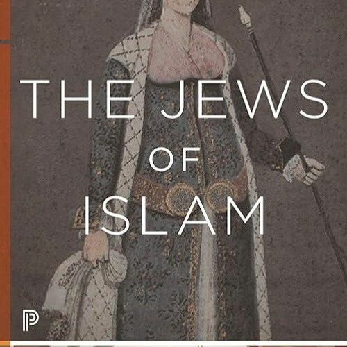 ❤pdf The Jews of Islam: Updated Edition (Princeton Classics, 11)