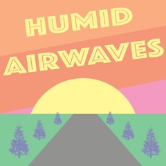 Humid Airwaves