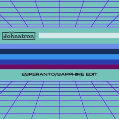 Johnatron - Esperanto   Sapphire Edit [Girlfriend Records]