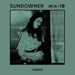 Sundowner. Mix #10 robbin - A secret Dance under the Savanne Moon