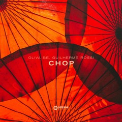 Oliva Be, Guilherme Rossi - Chop