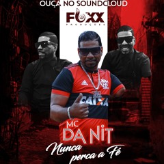 Mc Da Nit - Nunca Perca A Fé