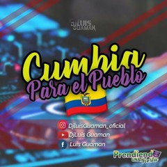 MIX2 CUMBIA PARA EL PUEBLO - DJLUISGUAMAN - ORQUESTAS ECUATORIANAS