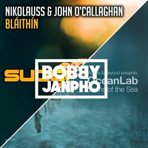Nikolauss, John O'Callaghan X Oceanlab - Bláithín Miracles (Bobby Janpho Mashup)