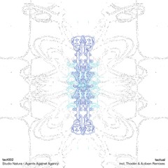 tact002 - Studio Natura - Agents Against Agency [clips]