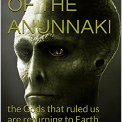 [Free] PDF 🗸 ARRIVAL OF THE ANUNNAKI: the Gods that ruled us are returning to Earth