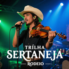 TRILHA SERTANEJA - RODEIO-