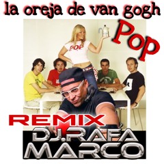 La Oreja De Van Gogh - Pop (Rafa Marco - Hard Dance Remix)