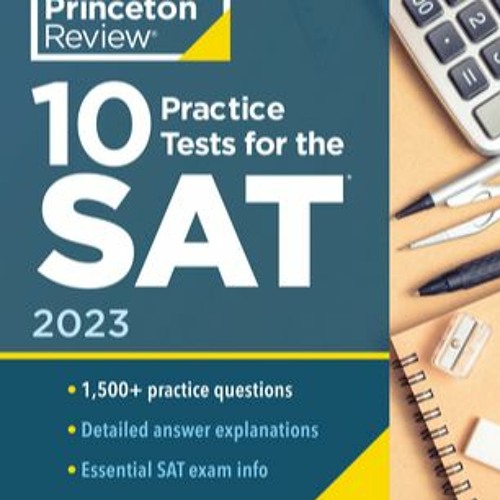 Stream Download [pdf] 10 Practice Tests for the Sat, 2023 Extra Prep