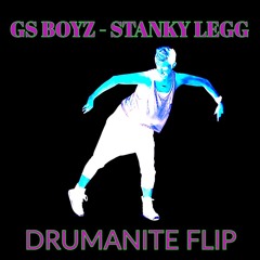 GS Boyz - Stanky Legg (Drumanite Flip) [FREE DOWNLOAD]