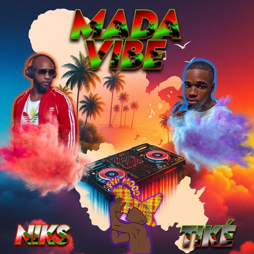 Mix Spéciale Mada Vibe Dj Niks Feat Dj Tiké FWI Mood