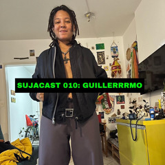 sujacast - guillerrrmo - 010