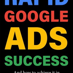 [Doc] Rapid Google Ads Success And How To Achieve It In 7 Simple Steps TXT