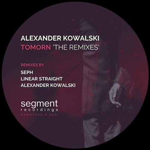Alexander Kowalski - Tomorn (Linear Straight Second Remix) - SGMNT005 | Bandcamp Exclusive
