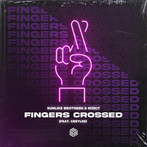 Sunlike Brothers & RIZKIT - Fingers Crossed (ft. GREYLEE)