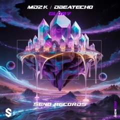DBeatEcho&MDZK - Glory