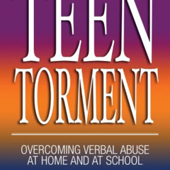 FREE KINDLE 📋 Teen Torment: Overcoming Verbal Abuse at Home and at School by  Patric