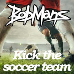 BobMans - Kick The Soccer Team