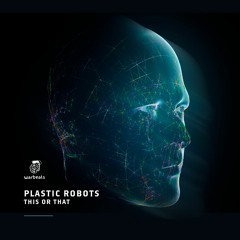 Plastic Robots - This Or That
