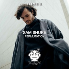 PREMIERE: Sam Shure - Permutation (Original Mix) [Stil Vor Talent]