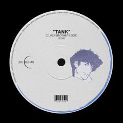 LZE014 | TANK (Curly Brothers Edit) [Zic Gems] *FREE DL* - full length WAV on Bandcamp