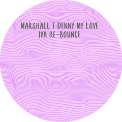 Marshall F - Deny My Love (Iva Re-Bounce)