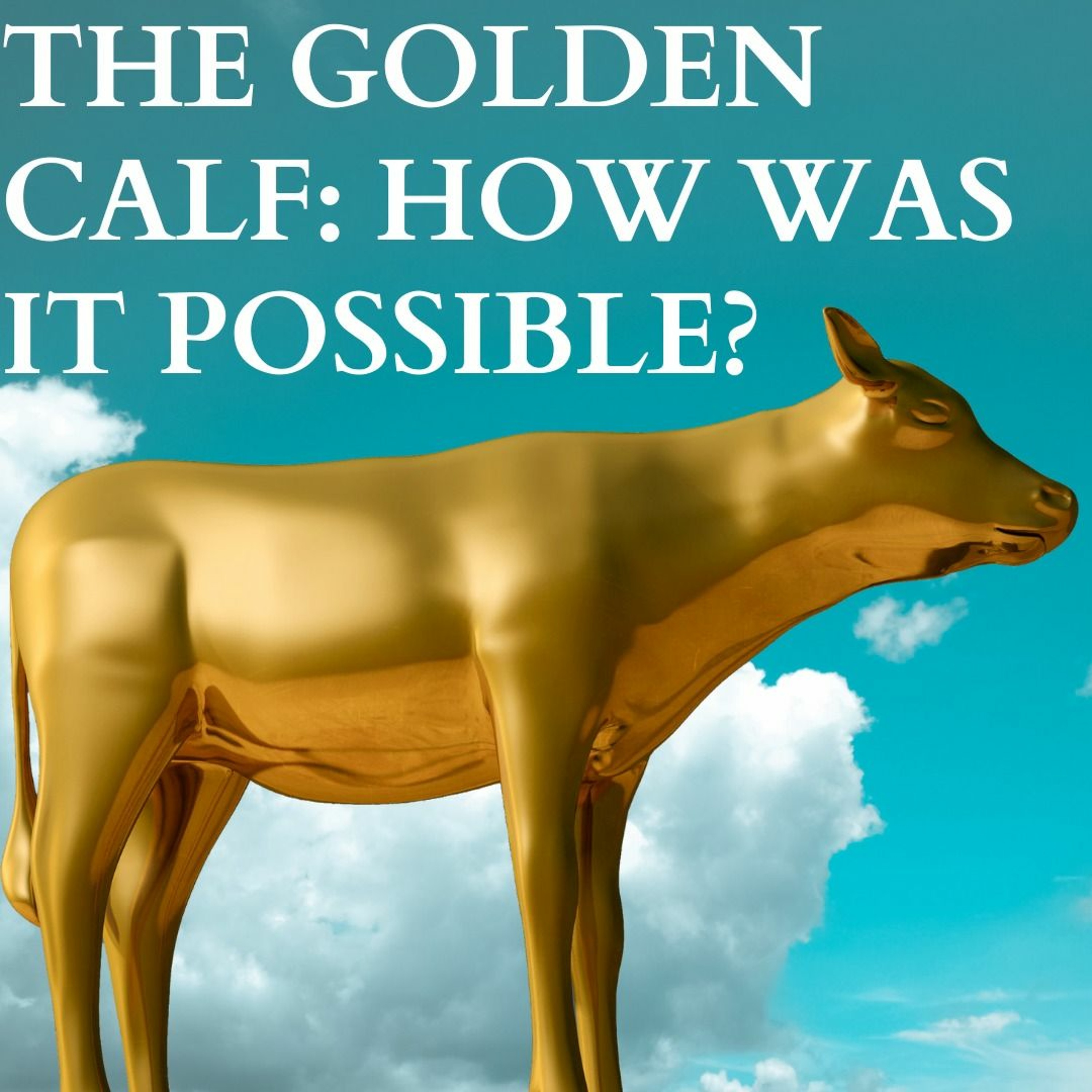 KI TISSA - THE GOLDEN CALF: HOW WAS IT POSSIBLE? episode artwork