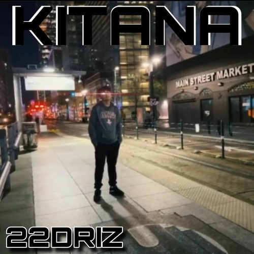 Driz Rapper Stream KITANA by 22 driz | Listen online for free on SoundCloud