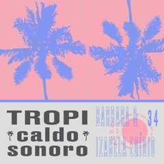 Tropicaldo Sonoro 034 - Bárbara E Izabela Egídio