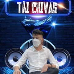 ✈️ Nonstop ✈️  Tài Chivas On The Mix -  Liếu Liều Liêu FT TIến Chivas ✈️30/12/2021 ✈️