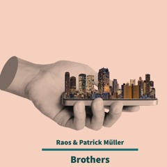Raos & Patrick Müller  - Brothers (Original Mix)  Hallucinogen Records