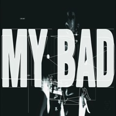 rexv2 - My Bad (Prod Swish)