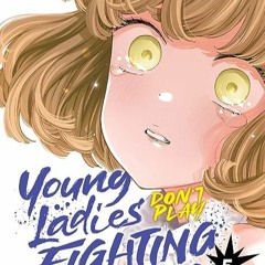 ⭐ DOWNLOAD PDF Young Ladies Don't Play Fighting Games Vol. 5 Free Online