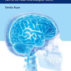 [Download] PDF 💖 Handbook of Neuroscience Nursing: Care of the Adult Neurosurgical P