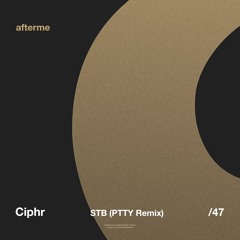 Ciphr - STB (PTTY Remix)