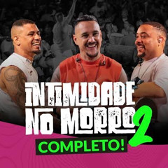 Grupo Intimistas - Intimidade no morro 2 (Completo)
