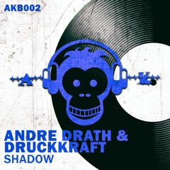 ANDRE DRATH & DRUCKKRAFT - SHADOW (ORIGINAL MIX) PREVIEW