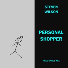 Steven Wilson - Personal Shopper [Free Dance Mix].MP3